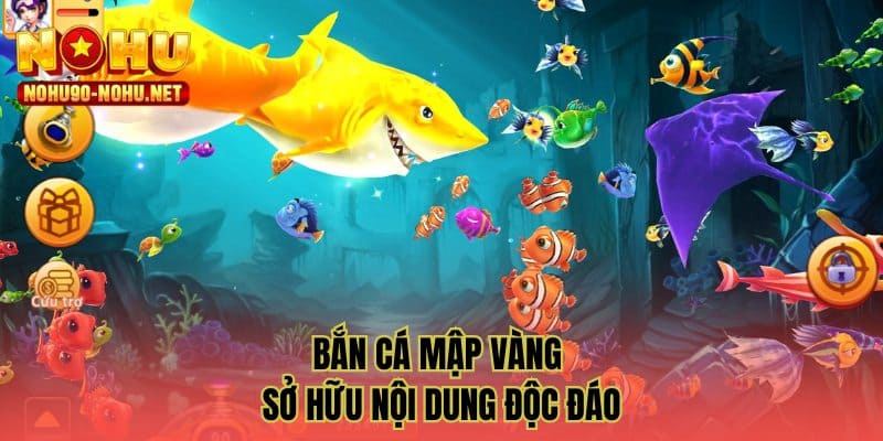 Bắn cá mập vàng sở hữu nội dung độc đáo